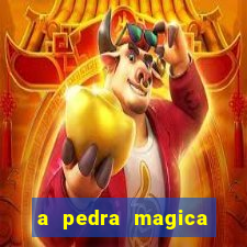 a pedra magica filme completo dublado gratis